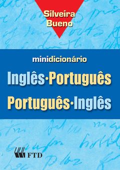 MINI DICIONARIO INGLES/PORTUGUES-PORTUGUES/INGLES FTD SILVEIRA BUENO